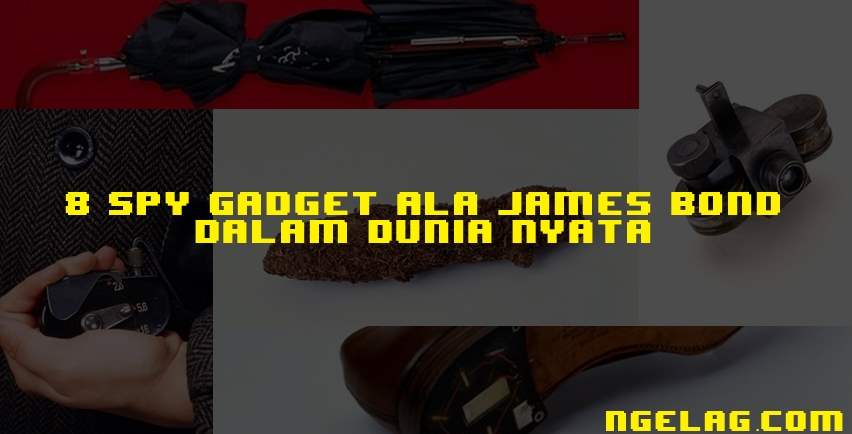 Spy Gadget Ala James Bond_Featured_Ngelag.com