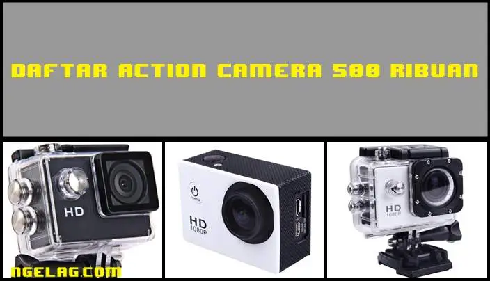 Action Camera 500 Ribuan Mirip GoPro