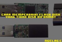 FlashDisk Tidak Bisa Diformat Ini Cara Memperbaikinya