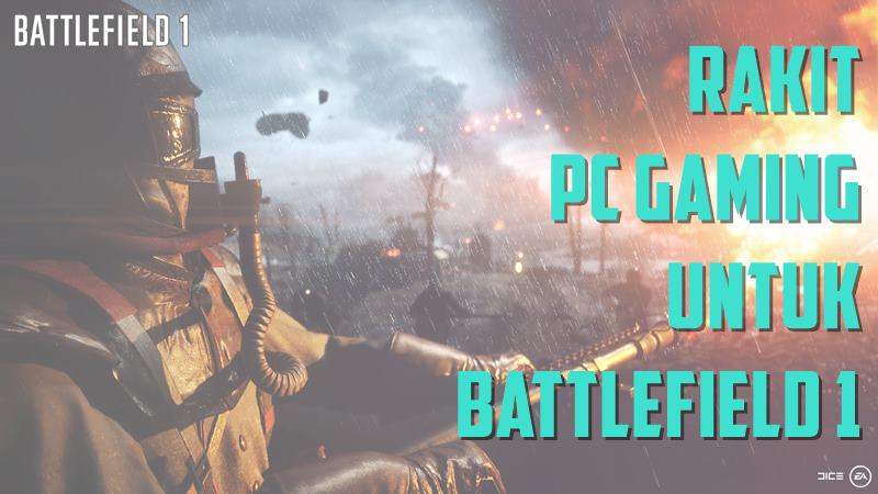 Rakit PC Gaming Murah Bisa Main Battlefield 1